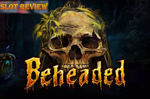 Beheaded Slot Review