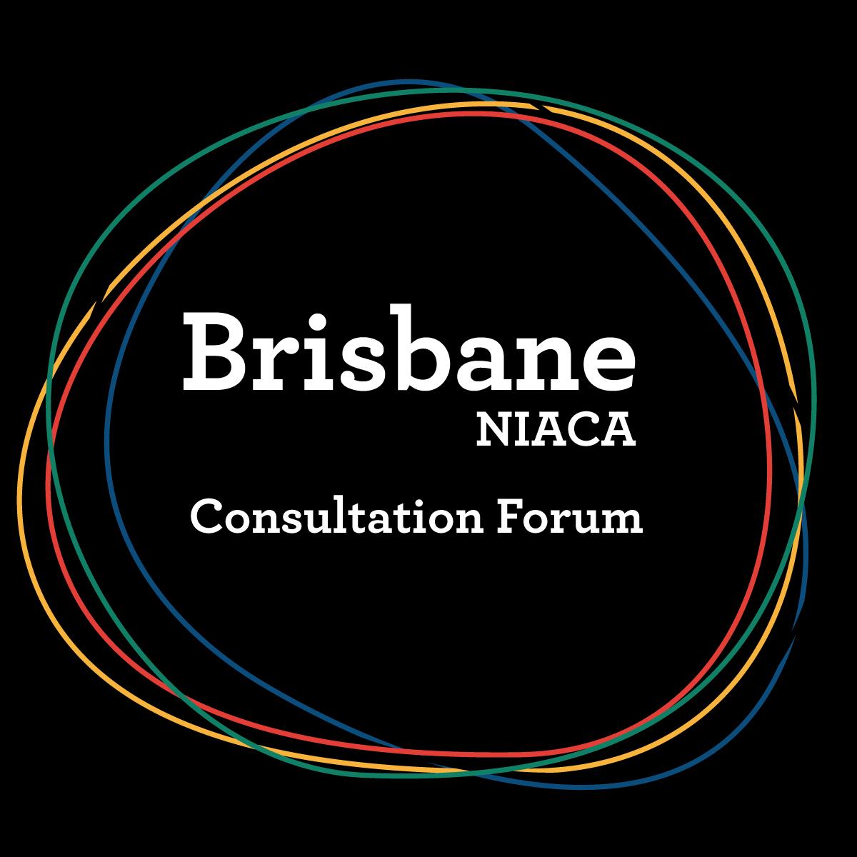 Brisbane NIACA Consultation Forum