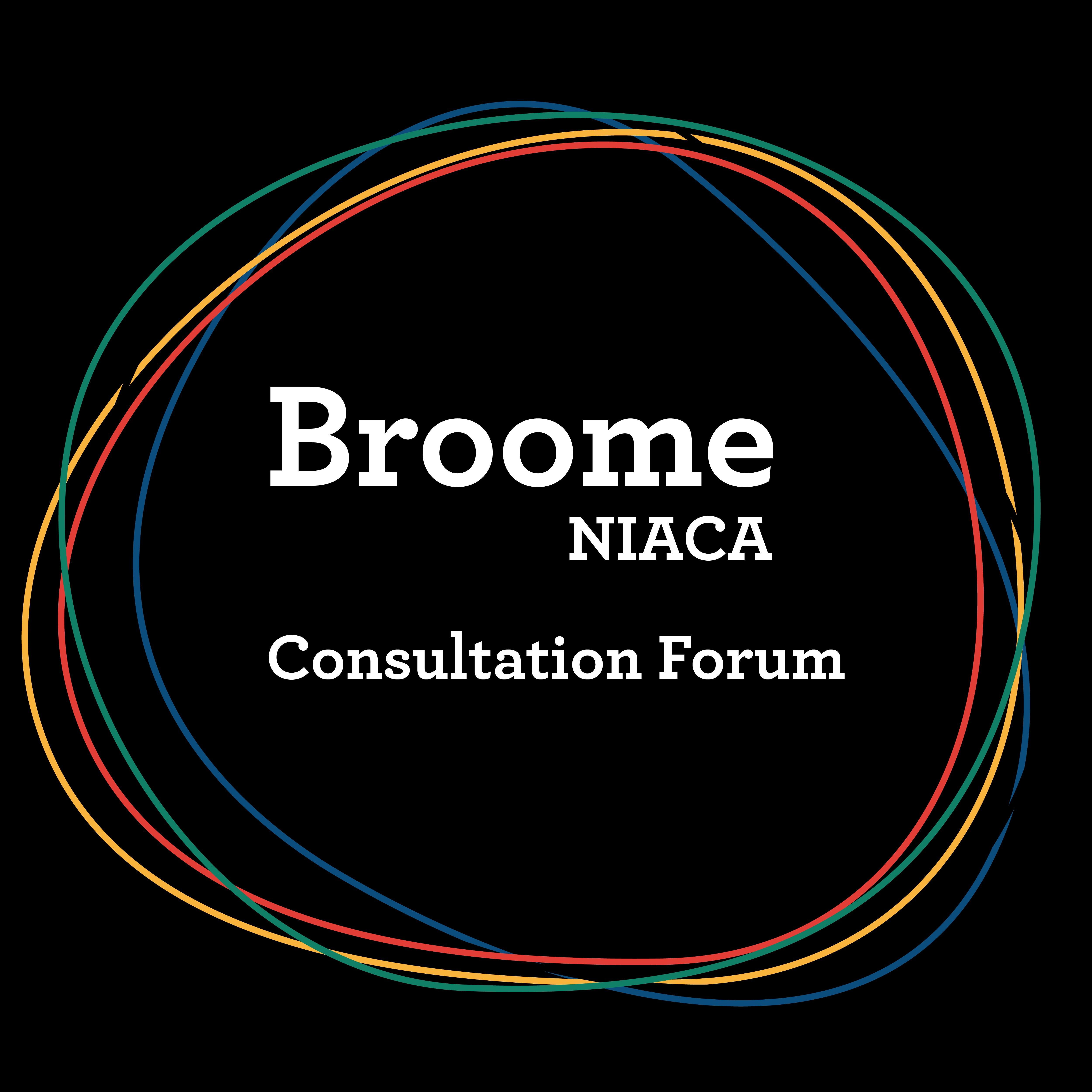 Broome- NIACA Consultation Forum